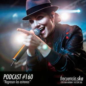 Frecuencia Ska #160 'Regresan los estrenos'