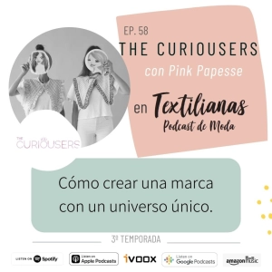 Ep. 58 Cómo crear una marca con un universo único. Con The Curiousers