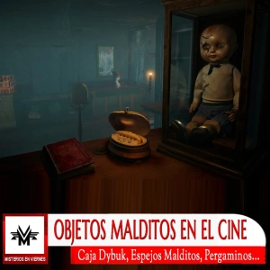 Misterios en Viernes 537 Objetos malditos en el cine