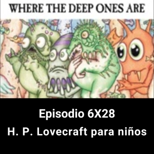 EHC 6X28. H. P. Loveraft para niños