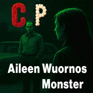 CyP 3x05 - Aileen Wuornos (Monster)