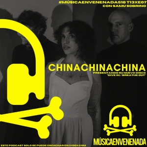 #MúsicaEnvenenada518 T13xE07 en busca de la belleza con Chinachinachina