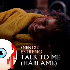SNEN 122 - Talk To Me (Háblame)