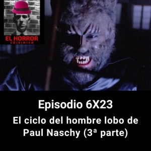 EHC 6X23. El ciclo del hombre lobo de Paul Naschy, 3ª parte