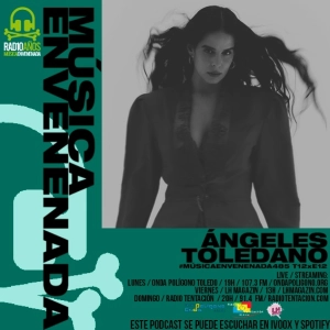 #MúsicaEnvenenada485 T12xE12 la sangre de Ángeles Toledano