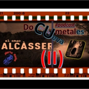 Documentales en La Cueva 10 - El Polémico Caso Alcasser (2ª parte de 2)