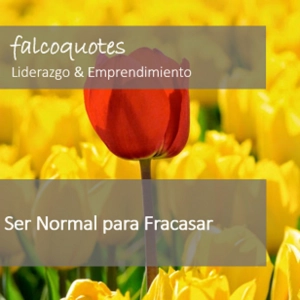 Ser Normal para fracasar