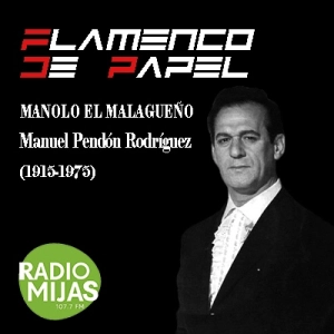 FLAMENCO DE PAPEL. Recordando a Manolo el Malagueño 09/08/2024