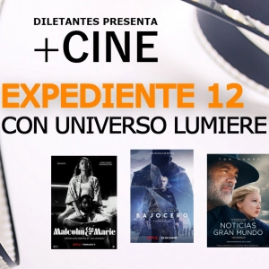 +CINE Expediente 12 - Noticias del gran mundo, Malcolm & Marie, Bajocero, Fragmentos de una mujer
