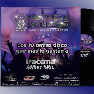 Noches de Disco | Los 10 temas disco que más le gustan a Iracema Miller Mix
