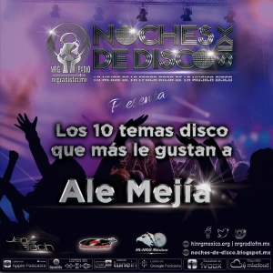 Noches de Disco | Los 10 temas disco que más le gustan a Ale Mejía