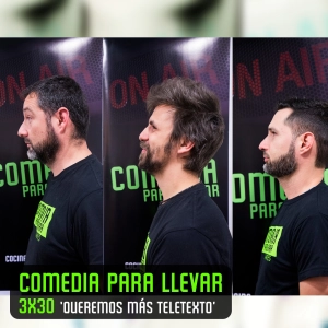 Comedia Para Llevar 3x30 'Queremos más teletexto'