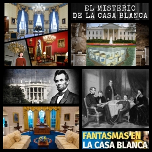 Misterios y Leyendas de La Casa Blanca