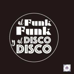 99. Al Funk, Funk y al Disco, Disco