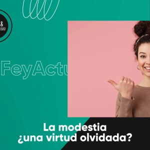 La modestia ¿una virtud olvidada?