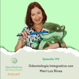 192 -Odontología Integrativa con Mari Luz Rivas