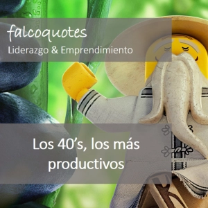 los 40's, los mas productivos
