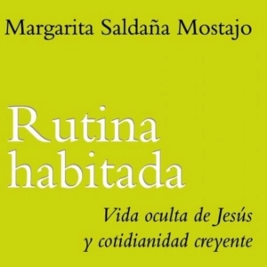 Margarita Saldaña: Rutina habitada