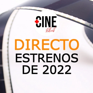 Estrenos de cine 2022 - Las mejores películas de 2022