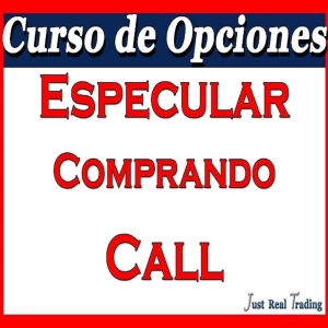 Curso de Opciones 7.- Especular Comprando Call