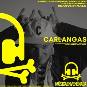 #MúsicaEnvenenada524 T13xE13 SEASON FINALE CON CARLANGAS