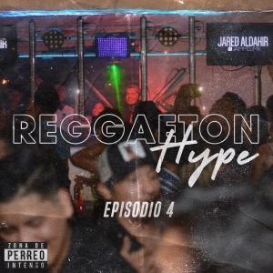 Jared Aldahir / Reggaeton Hype EP 4