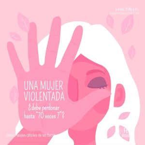 Una mujer violentada ¿debe perdonar hasta "70 veces 7"?