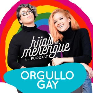 Episodio 3 - Orgullo gay - Hijas del Merengue