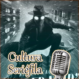 Cultura Seriéfila 9x25: Spider-Noir, Rancho Dutton, Ravalear, Se tiene que morir mucha gente y más estrenos de mayo