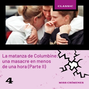 3x04. La masacre de Columbine: una matanza en menos de una hora (parte II)