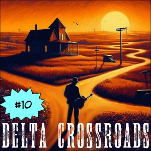 Delta Crossroads #10