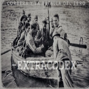EXTRACODEX Corbera y la batalla del Ebro (previo a la indagación) - Episodio exclusivo para mecenas