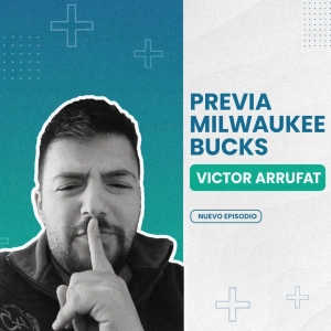 Previa Milawukee Bucks con Victor Arrufat | Episodio 1500