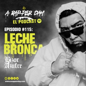 Episodio #115 Entrevista BIZOR AZUFRE / Leche Bronca