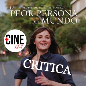Crítica de 'La peor persona del mundo' (The worst person in the world) - Sin Spoilers