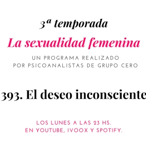 393. LA SEXUALIDAD FEMENINA: EL DESEO INCONSCIENTE