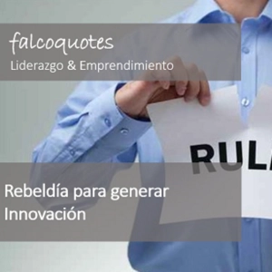 La rebeldía como herramienta de innovación