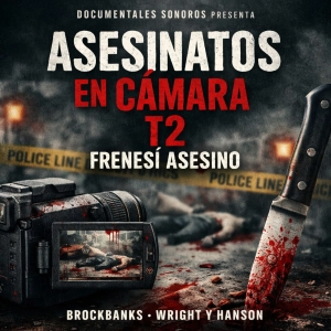 Asesinatos en cámara T2: Frenesí asesino y Brockbanks · Wright y Hanson