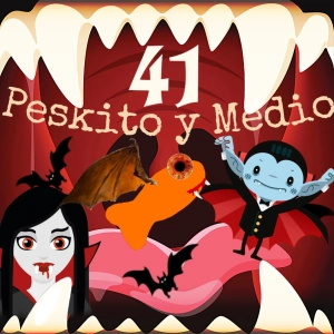 PYM 41. Peskito así quiero yo | Especial Vampiros