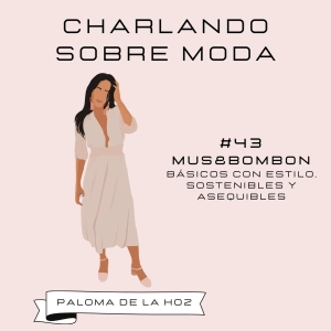 #43. MUS&BOMBON - Básicos con estilo, sostenibles y asequibles