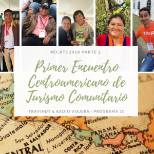 Turismo sostenible 1x10 - #ECATC Primer Encuentro Centroamericano de Turismo Comunitario (Parte 2)
