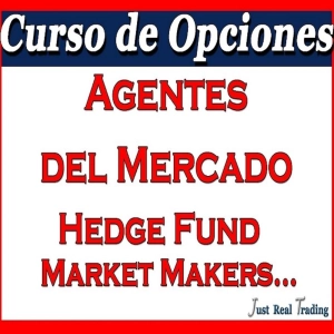 Curso de Opciones 5.- Agentes del Mercado