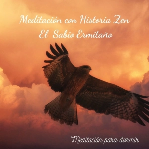 33. Meditación guiada para dormir con calma y para descansar profundamente con un cuento zen El sabio ermitaño