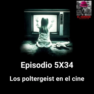 EHC 5X34. Los poltergeist en el cine
