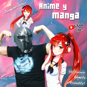 Que te paso YouTube? antes eras Chevere con el Anime y el Manga