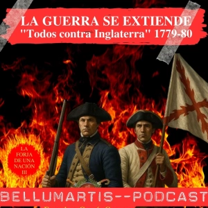 LA GUERRA SE EXTIENDE POR EL MUNDO "Todos contra Inglaterra" 1779-80 *LA FORJA DE UNA NACIÓN III*