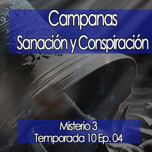 Campanas: Vibración, Curación y Conspiración