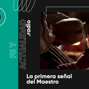 La primera señal del Maestro