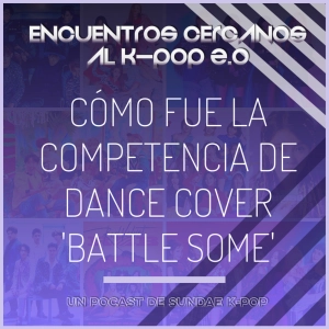 Cómo fue la competencia de Dance cover 'BATTLE SOME'