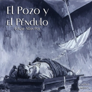 "El pozo y el péndulo", de Edgar Allan Poe (fragmento)